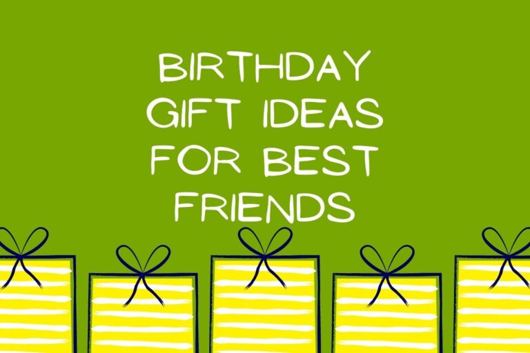 Birthday Gift Ideas for Best Friends